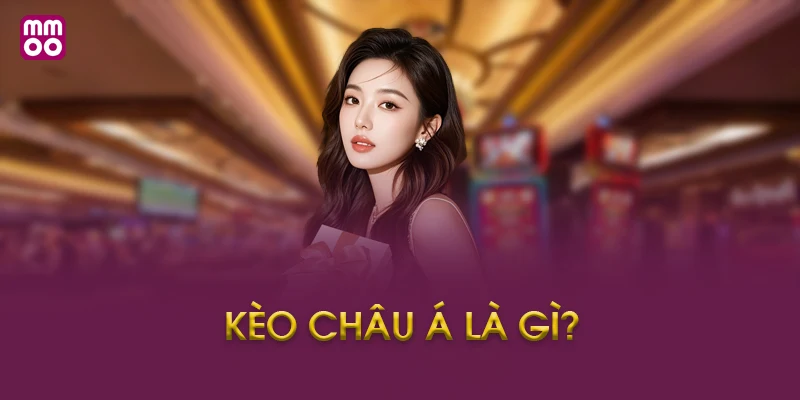 Cách đọc và hiểu kèo châu Á tại MMOO
